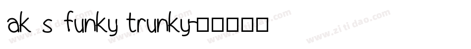 ak s funky trunky字体转换